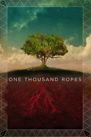Watch Free One Thousand Ropes (2016)