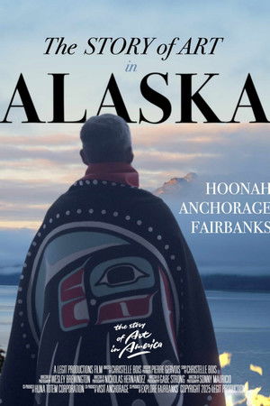 Watch Free The Story of Art in Alaska (2025)