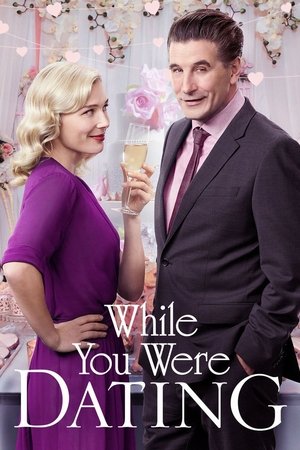 Watch Free While You Were Dating (2017)