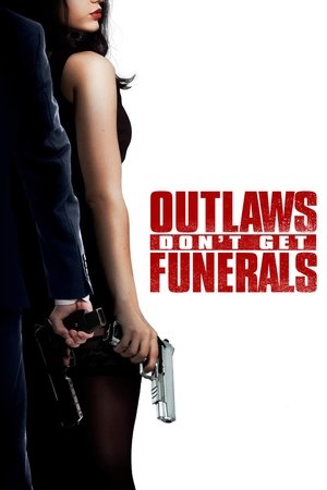 Watch Free Outlaws Dont Get Funerals (2017)
