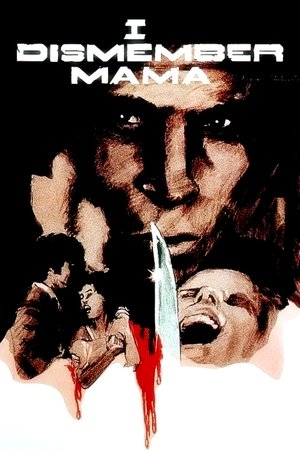 Watch Full Movie: I Dismember Mama (1972)