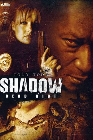 Watch Free Shadow: Dead Riot (2006)