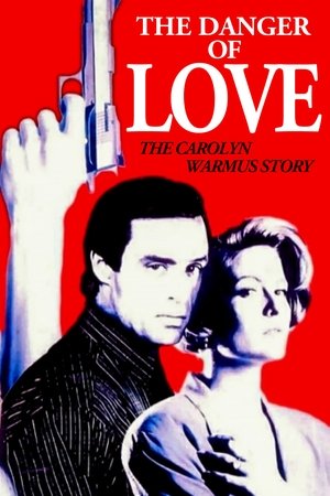 Watch Free The Danger of Love: The Carolyn Warmus Story (1992)