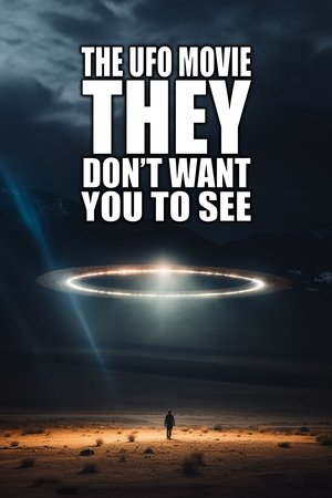 Watch Free The UFO Movie They Dont Want You to See (2023)