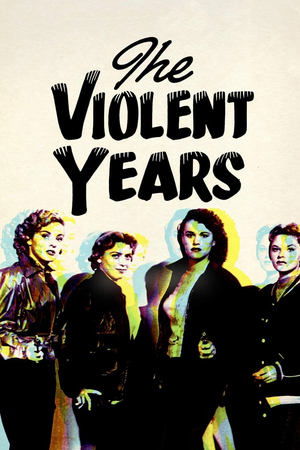 Watch Free The Violent Years (1956)