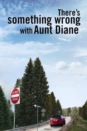Watch Free Theres Something Wrong with Aunt Diane (2011)