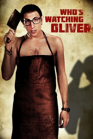Watch Full Movie: Whos Watching Oliver (2017)
