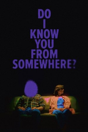 Watch Free Do I Know You from Somewhere (2024)