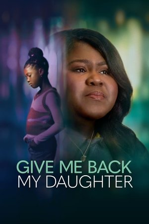 Watch Free Give Me Back My Daughter (2025)