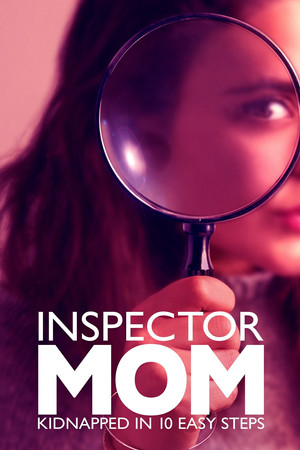 Watch Free Inspector Mom: Kidnapped in Ten Easy Steps (2007)
