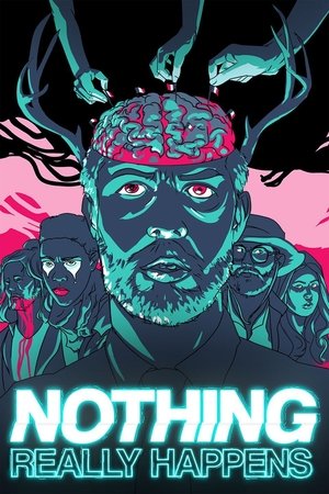 Watch Free Nothing Really Happens (2018)