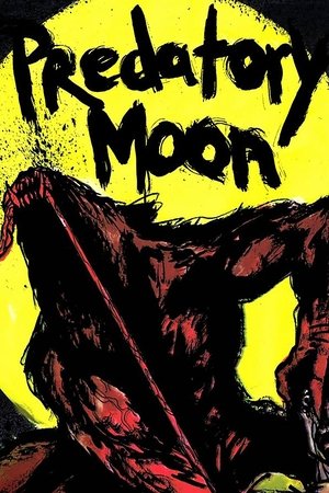 Watch Free Predatory Moon (2015)