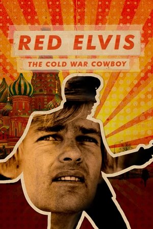 Watch Free Red Elvis The Cold War Cowboy (2022)