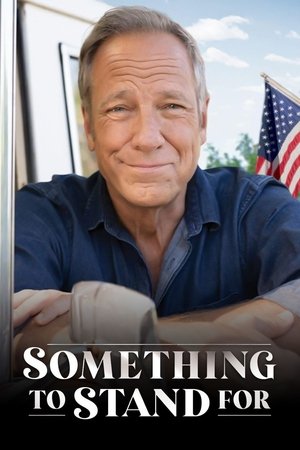 Watch Free Something to Stand for with Mike Rowe (2024)
