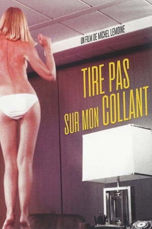 Watch Free Tire pas sur mon collant (1978)