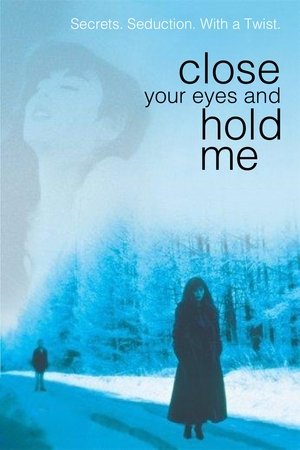 Watch Free Close Your Eyes and Hold Me (1996)