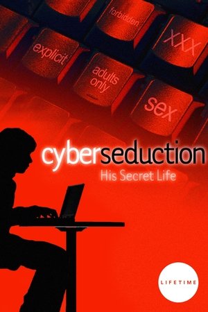 Watch Free Cyber Seduction His Secret Life (2005)