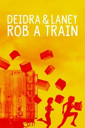 Watch Free Deidra &amp; Laney Rob a Train (2016)