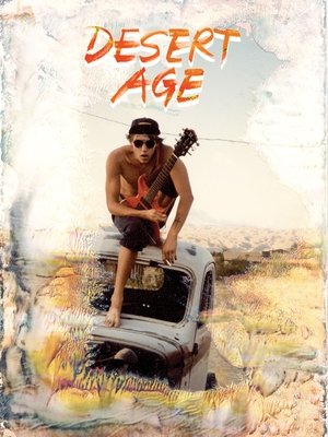 Watch Full Movie: Desert Age A Rock and Roll Scene History (2016)
