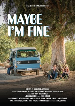 Watch Free Maybe Im Fine (2018)