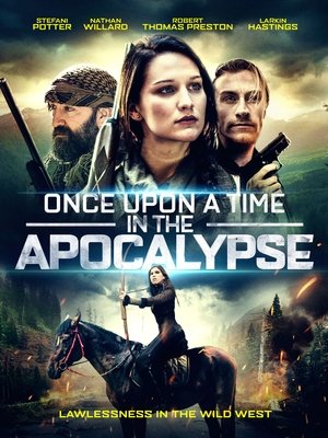 Watch Full Movie: Once Upon a Time in the Apocalypse (2021)