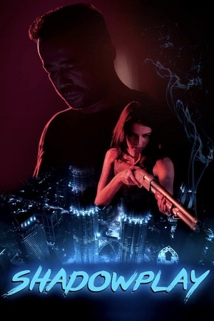 Watch Free Shadowplay (2019)