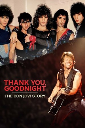 Watch Free Thank You, Goodnight: The Bon Jovi Story (2024)