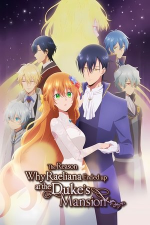 Watch Free Why Raeliana Ended Up at the Dukes Mansion (2023-)