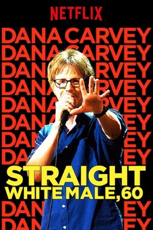Watch Free Dana Carvey: Straight White Male, 60 (2016)
