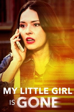 Watch Free My Little Girl Is Gone (2018)