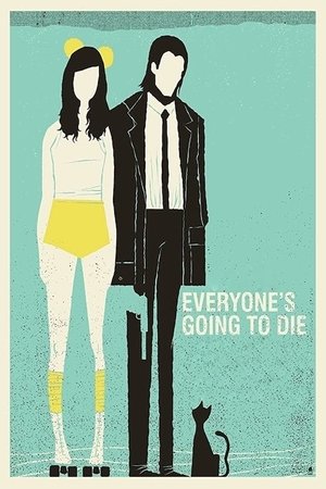 Watch Free Everyones Going to Die (2013)