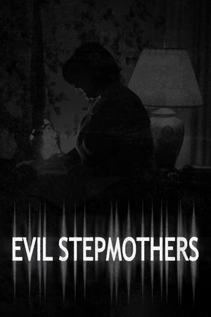Watch Free Evil Stepmothers (2016-)