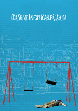 Watch Free For Some Inexplicable Reason (2014)