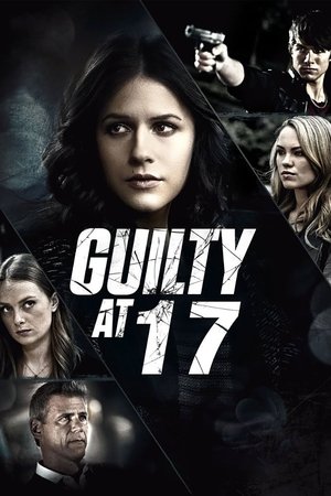 Watch Free Guilty at 17 (2014)