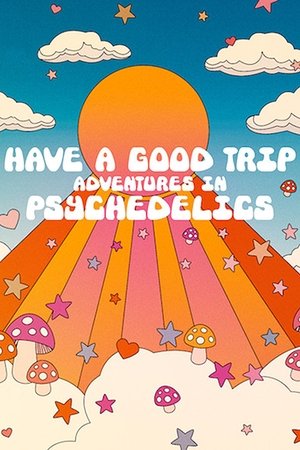 Watch Free Have a Good Trip (2020)
