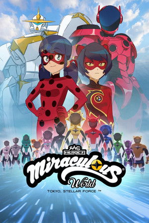 Watch Free Miraculous World: Tokyo, Stellar Force (2025)