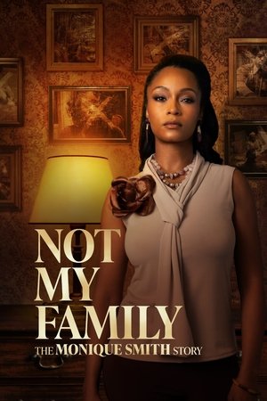 Watch Free Not My Family The Monique Smith Story (2025)
