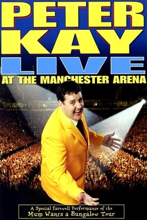 Watch Full Movie: Peter Kay: Live at the Manchester Arena (2004)