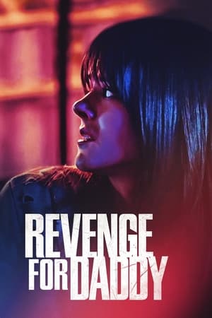 Watch Free Revenge for Daddy (2020)