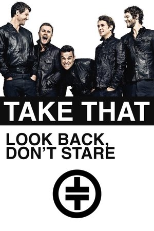 Watch Free Take That: Look Back, Dont Stare (2010)