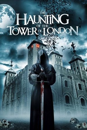 Watch Free The Haunting of the Tower of London (2022)