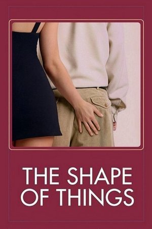 Watch Free The Shape of Things (2003)