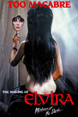 Watch Free Too Macabre: The Making of Elvira, Mistress of the Dark (2018)
