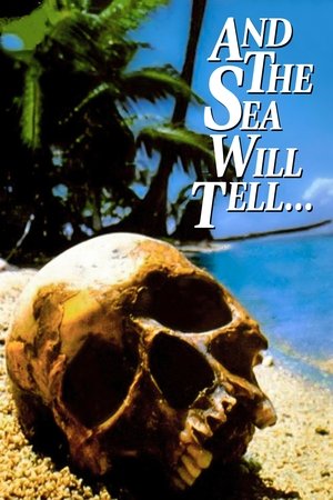 Watch Free And the Sea Will Tell (1991)