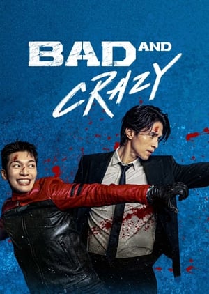 Watch Free Bad and Crazy (2021)