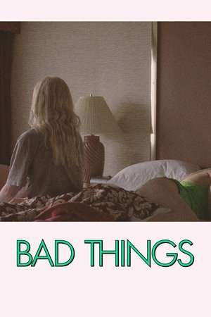 Watch Free Bad Things (2023)