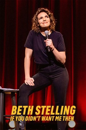 Watch Free Beth Stelling If You Didnt Want Me Then (2023)