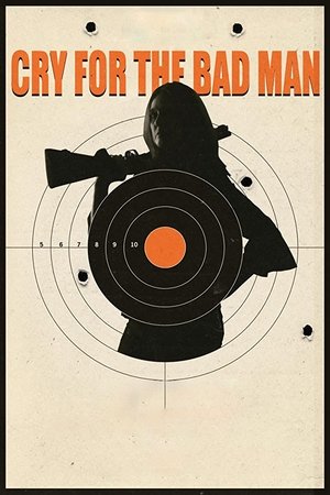 Watch Free Cry for the Bad Man (2019)