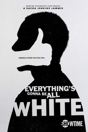 Watch Free Everythings Gonna Be All White (2022)