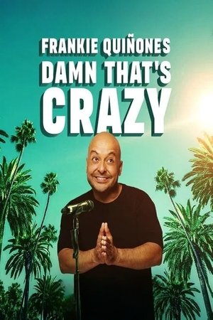 Watch Free Frankie Quinones Damn Thats Crazy (2025)